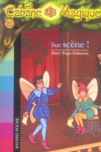 Couverture du livre « La cabane magique T.20 ; sur scène ! » de Mary Pope Osborne aux éditions Bayard Jeunesse