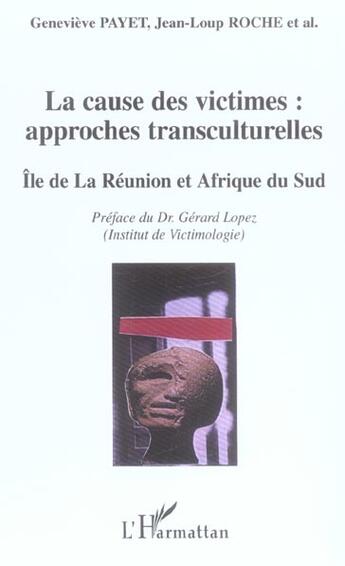 Couverture du livre « La cause des victimes : approches transculturelles : Île de la Réunion et Afrique du Sud » de Genevieve Payet et Jean-Loup Roche aux éditions L'harmattan