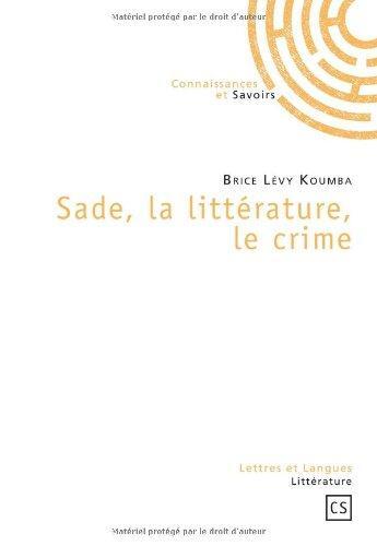Couverture du livre « Sade, la littérature, le crime » de Brice Levy Koumba aux éditions Connaissances Et Savoirs