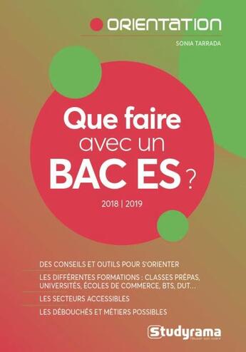 Couverture du livre « Que faire avec un bac ES ? (édition 2018/2019) » de Sonia Tarrada aux éditions Studyrama