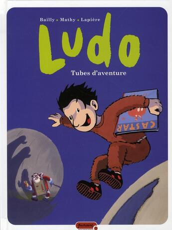 Couverture du livre « Ludo Tome 2 ; tubes d'aventures » de Lapiere Denis/Bailly aux éditions Dupuis