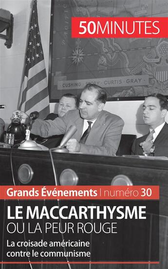 Couverture du livre « Le maccarthysme ou la peur Rouge ; la croisade américaine contre le communisme » de Christel Lamboley aux éditions 50minutes.fr