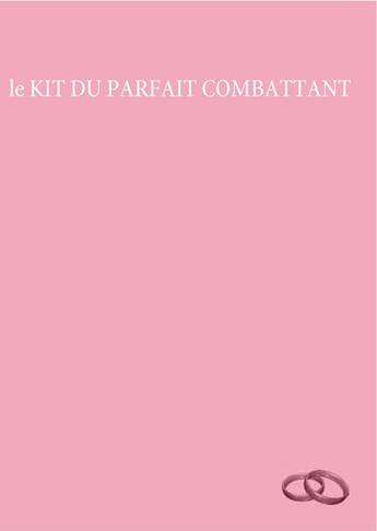 Couverture du livre « Le kit du parfait combattant » de Key Rocolat aux éditions Books On Demand