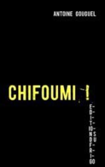 Couverture du livre « Chifoumi ! » de Antoine Gouguel aux éditions Books On Demand