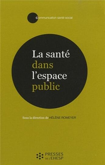 Couverture du livre « La santé dans l'espace public » de Helene Romeyer aux éditions Ehesp