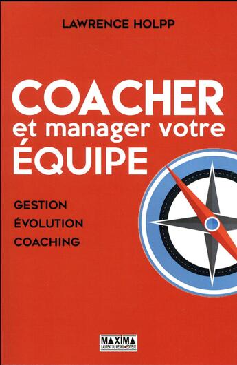 Couverture du livre « Coacher et manager votre équipe » de Lawrence Holpp aux éditions Maxima