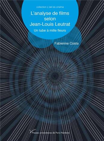 Couverture du livre « L'analyse de films selon jean-louis leutrat - un tube a mille fleurs » de Fabienne Costa aux éditions Pu De Paris Ouest