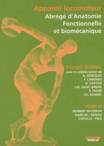 Couverture du livre « Appareil locomoteur - abrege d'anatomie fonctionnelle et biomecanique - tome iii » de Francois Bonnel aux éditions Sauramps Medical