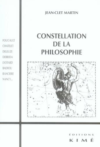 Couverture du livre « Constellation de la philosophie » de Jean-Clet Martin aux éditions Kime