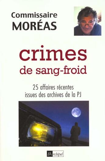 Couverture du livre « Crimes De Sang Froid » de Georges Moreas aux éditions Archipel