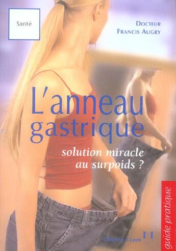 Couverture du livre « L'anneau gastrique - solution miracle au surpoids ? » de Francis Augry aux éditions Josette Lyon