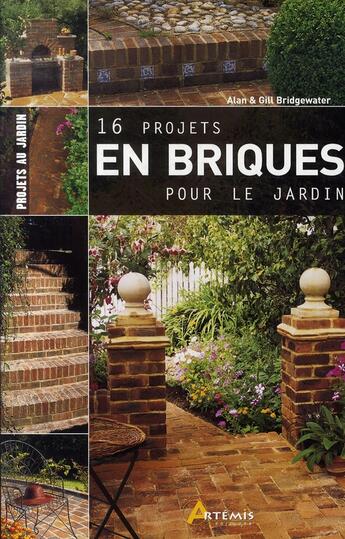 Couverture du livre « 16 projets en briques pour le jardin » de  aux éditions Artemis