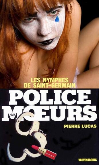 Couverture du livre « Police des moeurs t.5 ; les nymphes de Saint-Germain » de Pierre Lucas aux éditions Mount Silver