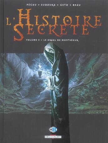 Couverture du livre « L'histoire secrète Tome 3 : le Graal de Montségur » de Carole Beau et Geto et Jean-Pierre Pecau et Goran Sudzuka aux éditions Delcourt