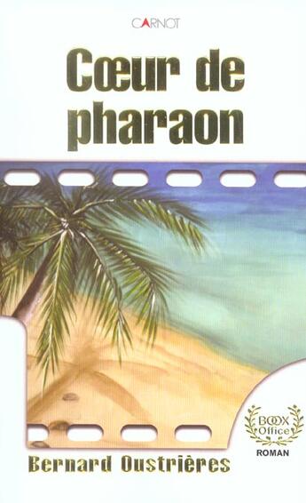 Couverture du livre « Coeur De Pharaon » de Bernard Oustrieres aux éditions Carnot