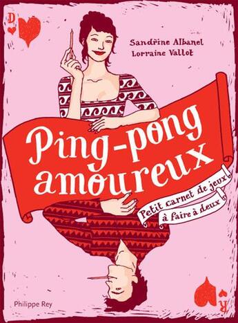 Couverture du livre « Ping-pong amoureux ; petit carnet de jeux à faire à deux » de Albanel/Vallot aux éditions Philippe Rey