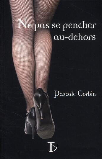 Couverture du livre « Ne pas se pencher au-dehors » de Pascale Corbin aux éditions Sextant