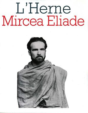 Couverture du livre « Les cahiers de l'Herne Tome 33 : Mircea Eliade » de Les Cahiers De L'Herne aux éditions L'herne