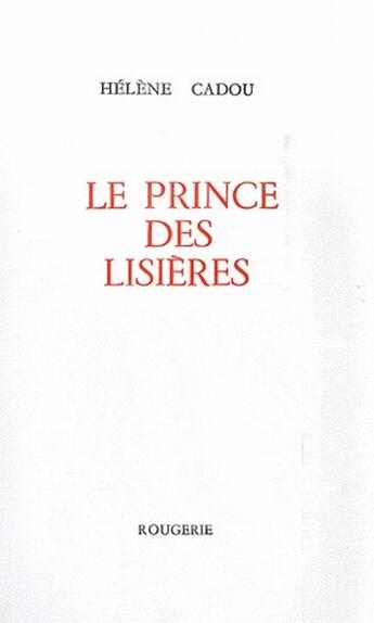 Couverture du livre « Le prince des lisières » de Helene Cadou aux éditions Rougerie