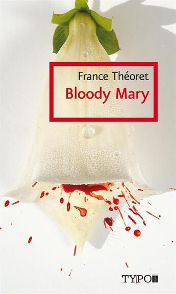 Couverture du livre « Bloody mary » de France Theoret aux éditions Typo