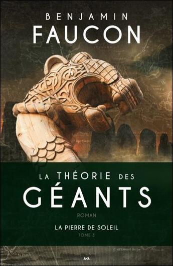 Couverture du livre « La théorie des geants t.3 ; la pierre de soleil » de Benjamin Faucon aux éditions Ada