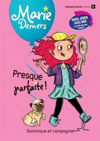 Couverture du livre « Presque parfaite ! » de Marie Demers aux éditions Dominique Et Compagnie