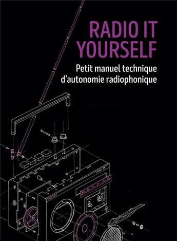 Couverture du livre « Radio it yourself : manuel technique d'autonomie radiophonique » de Anonyme aux éditions Tahin Party