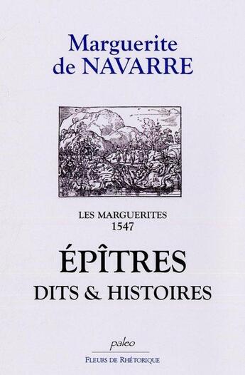 Couverture du livre « LES MARGUERITES DE MARGUERITE T4 - EPITRES, DITS ET HISTOIRES » de Marguerite De Navarre aux éditions Paleo