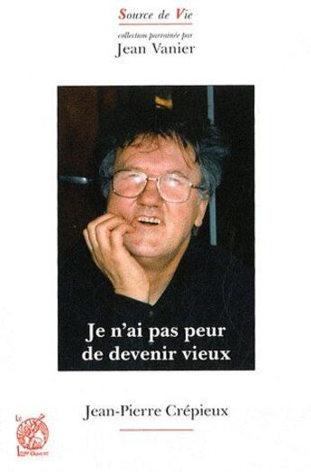 Couverture du livre « Je n'ai pas peur de devenir vieux » de Jean-Pierre Crepieux aux éditions Livre Ouvert