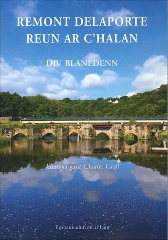 Couverture du livre « Remont Delaporte reun ar c'halan div blanedenn » de Charlie Grall aux éditions Al Lanv