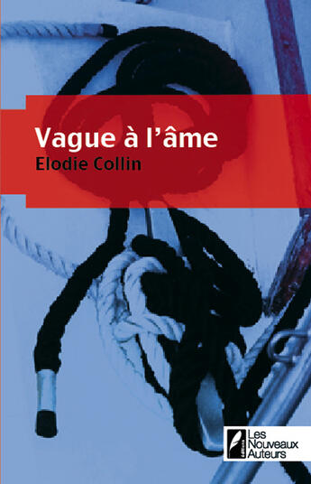 Couverture du livre « Vague à l'âme » de Elodie Collin aux éditions Les Nouveaux Auteurs