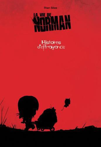 Couverture du livre « La vie de Norman Tome 4 : histoires d'effrayance » de Stan Silas aux éditions Makaka