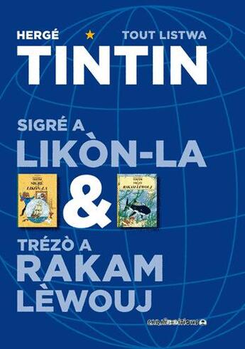 Couverture du livre « In zistoir Tintin ; sigré a likòn-la ; trézò a Rakam Lèwouj » de  aux éditions Caraibeditions