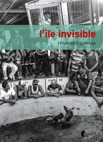 Couverture du livre « L'île invisible » de Francisco Suniaga aux éditions Asphalte