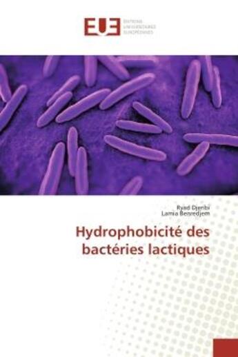 Couverture du livre « Hydrophobicité des bactéries lactiques » de Ryad Djeribi et Lamia Benredjem aux éditions Editions Universitaires Europeennes