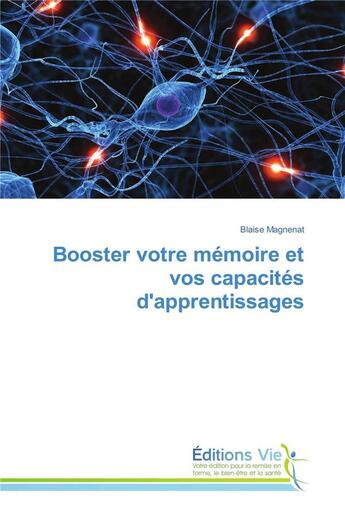 Couverture du livre « Booster votre memoire et vos capacites d'apprentissages » de Magnenat-B aux éditions Vie