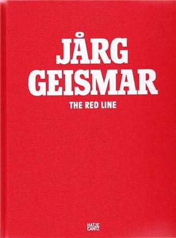 Couverture du livre « Jarg geismar the red line » de Geismar Jarg aux éditions Hatje Cantz