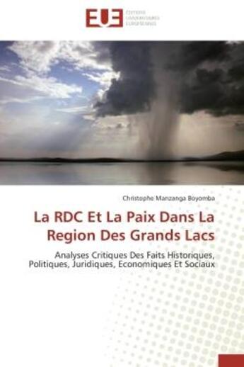 Couverture du livre « La rdc et la paix dans la region des grands lacs - analyses critiques des faits historiques, politiq » de Manzanga Boyomba C. aux éditions Editions Universitaires Europeennes