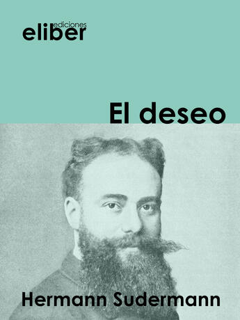 Couverture du livre « El deseo » de Herman Sudermann aux éditions Eliber Ediciones