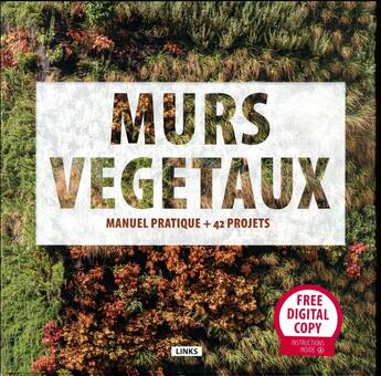 Couverture du livre « Murs végétaux ; manuel pratique + 42 projets » de Carles Broto aux éditions Links