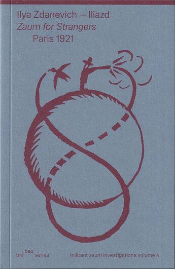 Couverture du livre « Zaum for Strangers - Paris 1921 » de Iliazd aux éditions Rab-rab Press