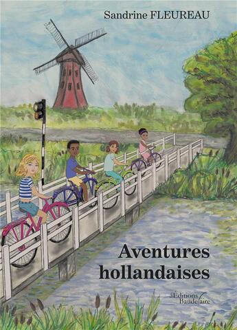 Couverture du livre « Aventures hollandaises » de Sandrine Fleureau aux éditions Baudelaire