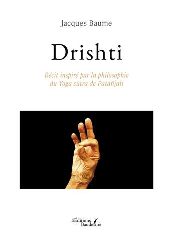 Couverture du livre « Drishti » de Jacques Baume aux éditions Baudelaire