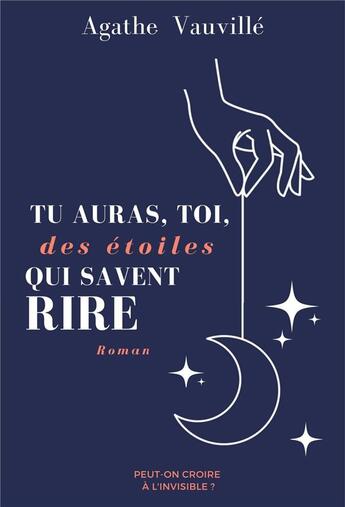 Couverture du livre « Tu auras, toi, des etoiles qui savent rire » de Vauville Agathe aux éditions Librinova