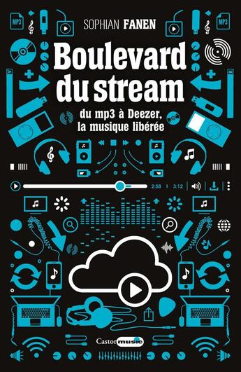 Couverture du livre « Boulevard du stream ; du mp3 à Deezer, la musique libérée » de Sophian Fanen aux éditions Castor Astral