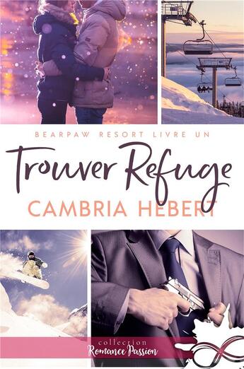 Couverture du livre « Trouver refuge : BearPaw Resort, T1 » de Cambria Hebert aux éditions Collection Infinity