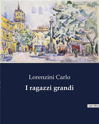 Couverture du livre « I ragazzi grandi » de Lorenzini Carlo aux éditions Culturea