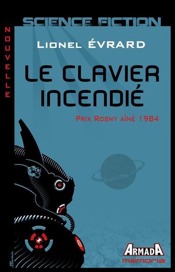 Couverture du livre « Le clavier incendié » de Lionel Evrard aux éditions Armada