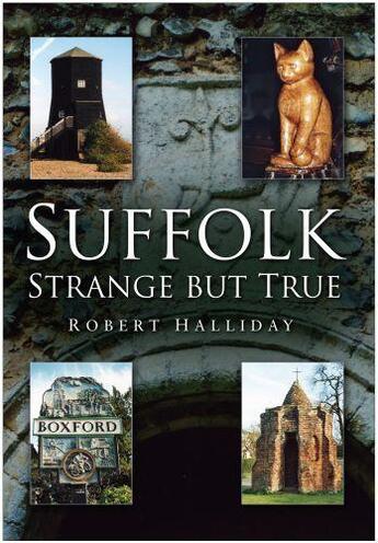 Couverture du livre « Suffolk Strange But True » de Halliday Robert aux éditions History Press Digital