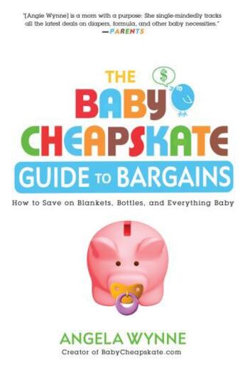 Couverture du livre « The Baby Cheapskate Guide to Bargains » de Wynne Angela aux éditions Penguin Group Us